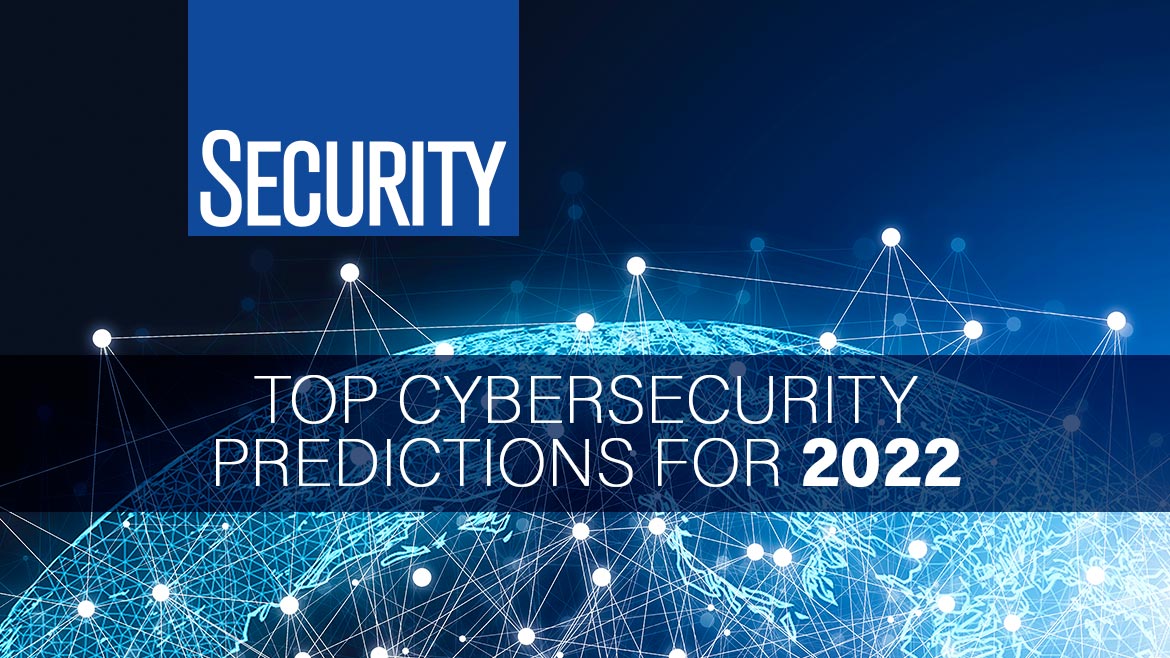 Top Predictions for Cybersecurity in 2022